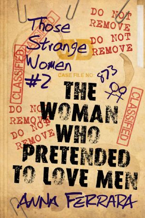 [Those Strange Women 02] • The Woman Who Pretended to Love Men